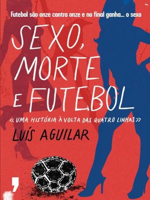 cover image of Sexo, Morte e Futebol